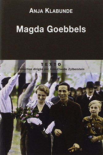 Magda Goebbels : approche d'une vie