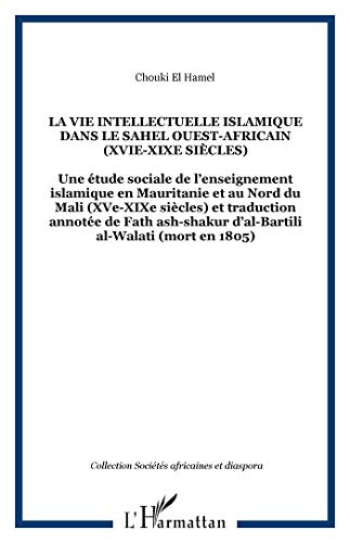 La vie intellectuelle islamique dans le Sahel Ouest-Africain : une étude sociale de l'enseignement i