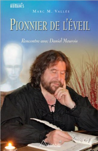 Pionnier de l'éveil : rencontre avec Daniel Meurois
