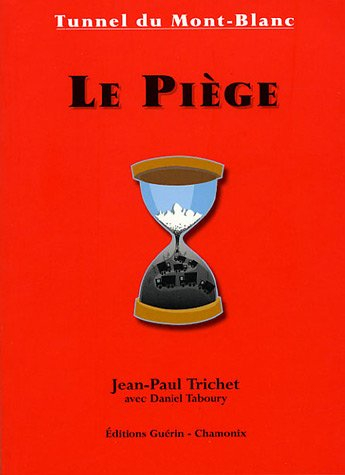 Le piège : tunnel du Mont-Blanc