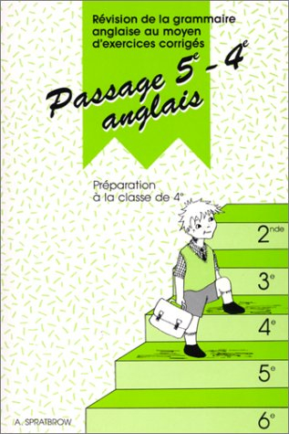Passage 5e-4e, anglais : révision de la grammaire anglaise au moyen d'exercices corrigés, préparatio
