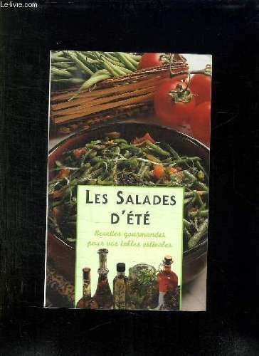 les salades d'été - recettes gourmandes pour vos tables estivales