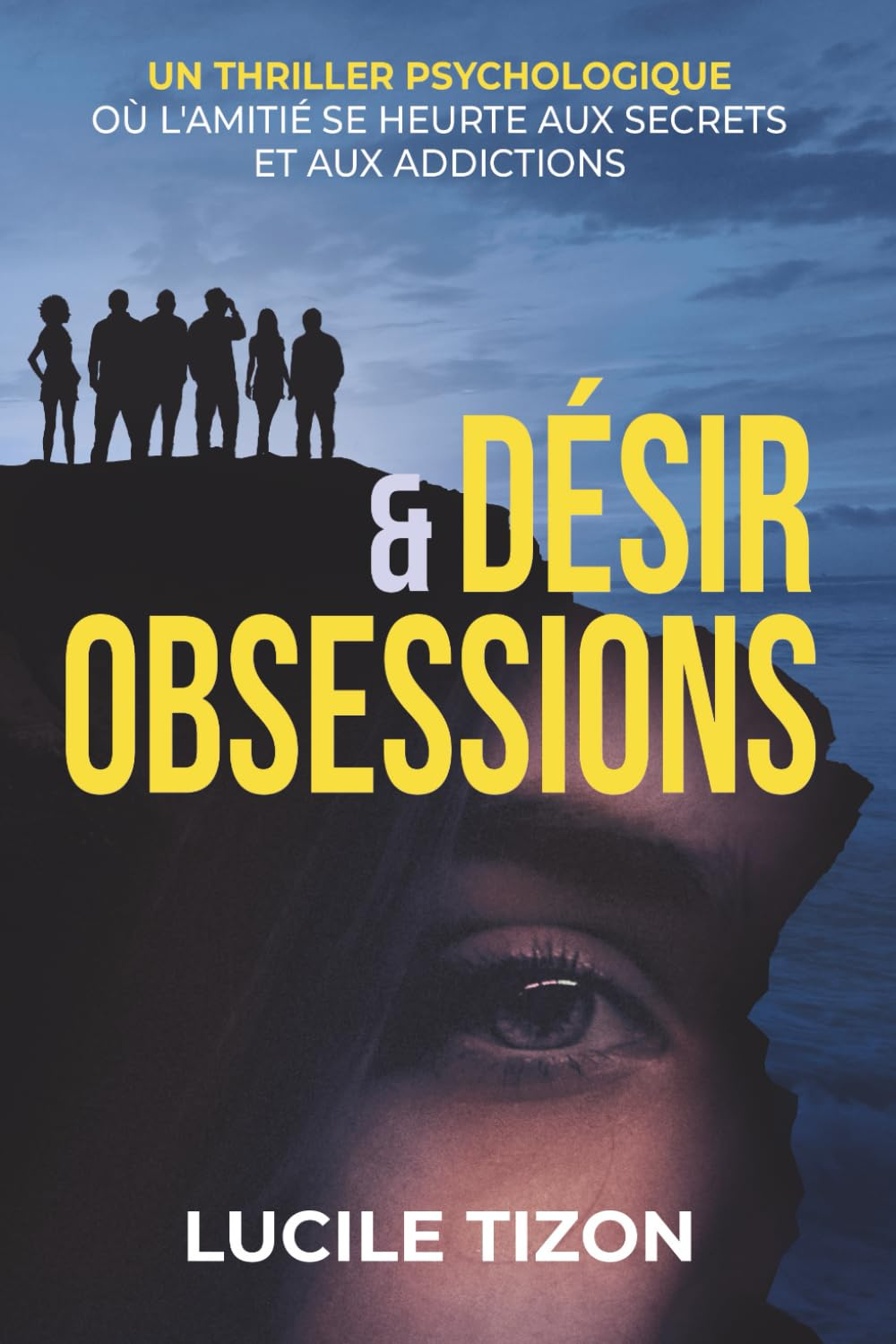 Désir et Obsessions: Une histoire d'amour et d'amitié à suspense