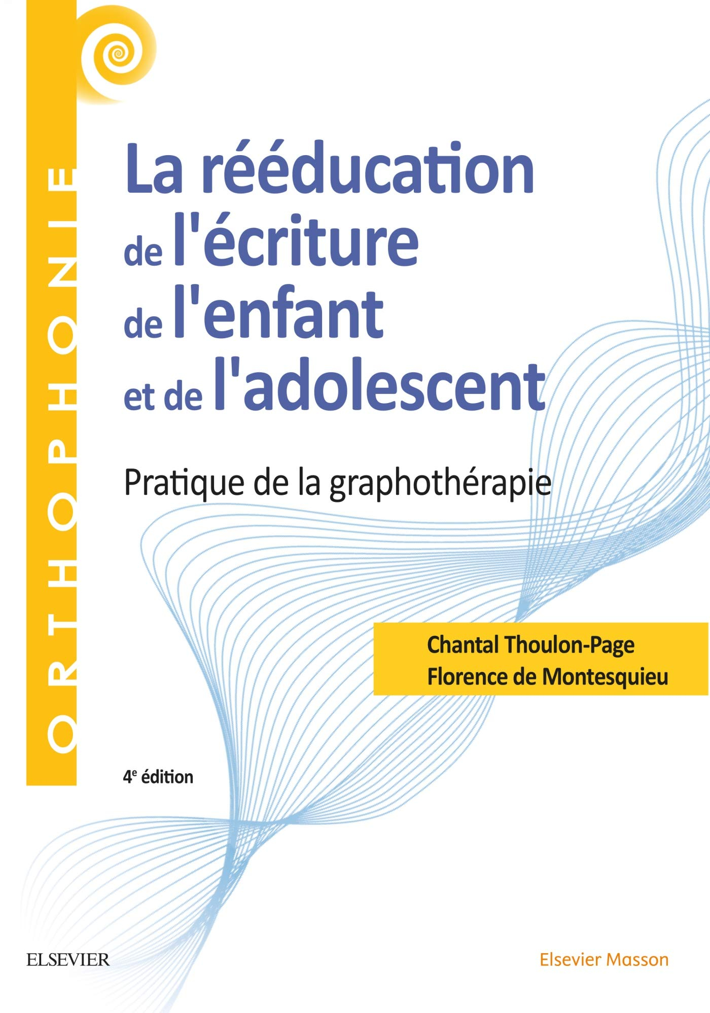 La rééducation de l'écriture de l'enfant et de l'adolescent : pratique de la graphothérapie
