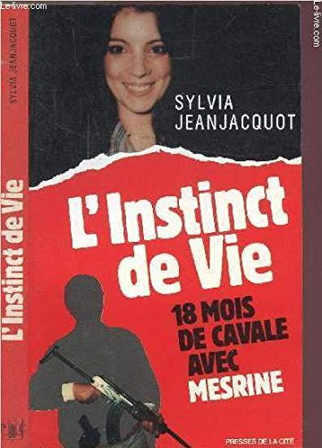 L'Instinct de vie : 18 mois de cavale avec Mesrine