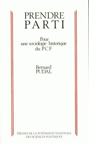Prendre parti : pour une sociologie historique du PCF