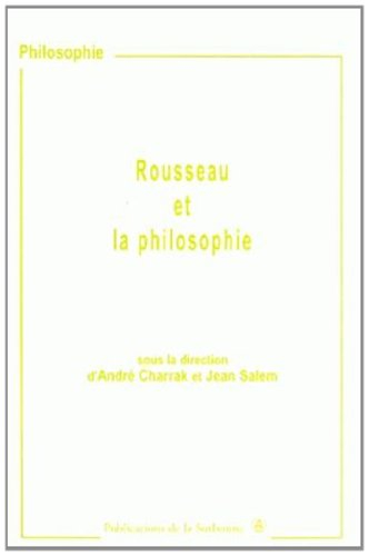 Rousseau et la philosophie : colloque des 11 et 12 mai 2001