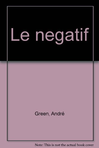 Le négatif : travail et pensée