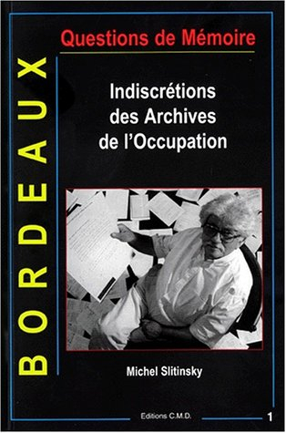 indiscrétions des archives de l'occupation : bordeaux