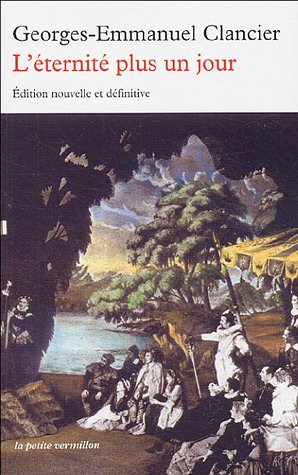 L'éternité plus un jour. Un homme à la recherche de son temps
