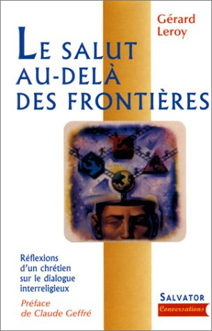 Le salut au-delà des frontières : réflexions d'un laïc chrétien sur le dialogue interreligieux