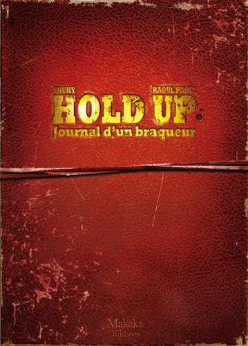 Hold-up : journal d'un braqueur. Vol. 1. 1976-1988