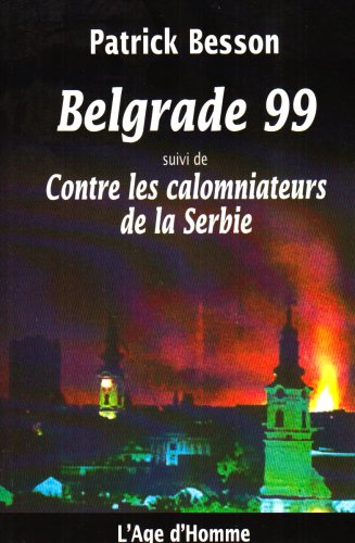 Belgrade 99. Contre les calomniateurs de la Serbie