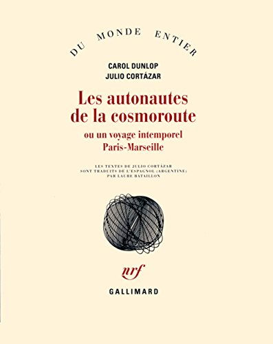 Les autonautes de la cosmoroute ou un voyage intemporel Paris-Marseille