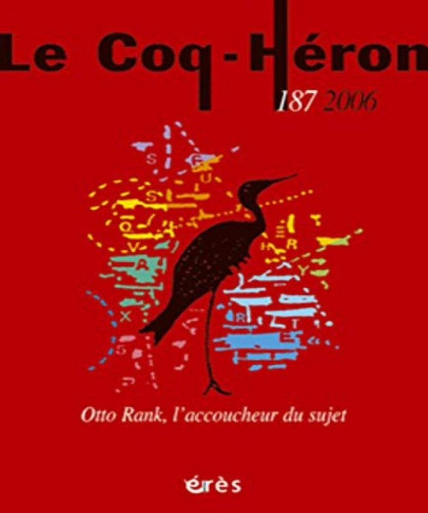 Coq Héron (Le), n° 187. Otto Rank, l'accoucheur du sujet