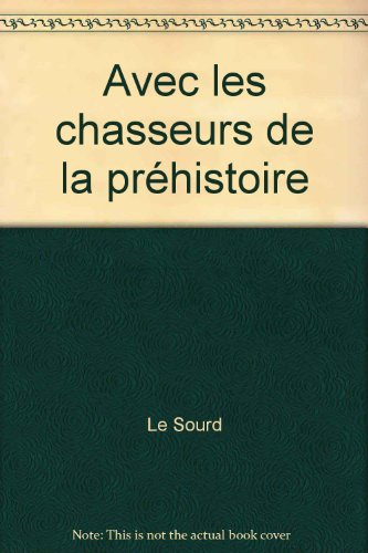 Avec les chasseurs de la préhistoire