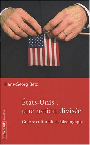 Etats-Unis : une nation divisée : guerre culturelle et idéologique
