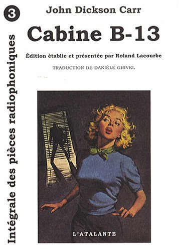 Intégrale des pièces radiophoniques. Vol. 3. Cabine B-13