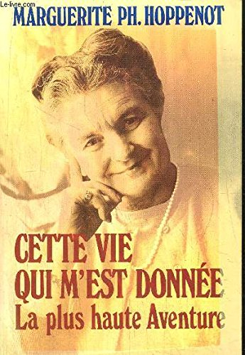 Cette vie qui m'est donnée : la plus haute aventure