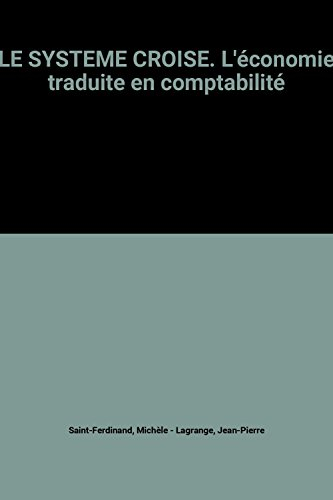 Le Système croisé : l'économie traduite en comptabilité