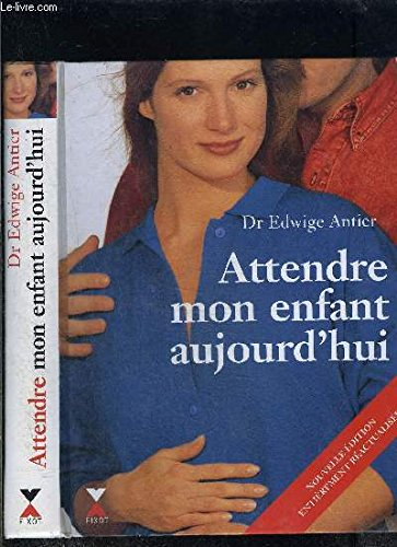 attendre mon enfant aujourd'hui