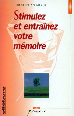 Stimulez et entraînez votre mémoire