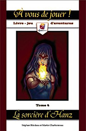 À vous de jouer!. Vol. 4. La sorcière d'Hanz
