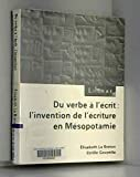 Du verbe à l?écrit : l?invention de l?écriture en Mésopotamie