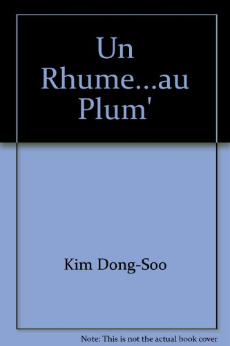 Un rhume... au plum' !