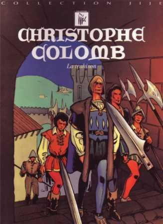 Christophe Colomb : d'après l'oeuvre originale de Jijé. Vol. 2. La Trahison