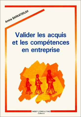 Valider les acquis et les compétences en entreprise