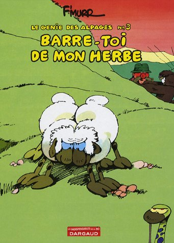 Le Génie des alpages, Tome 3 : Barre-toi de mon herbe