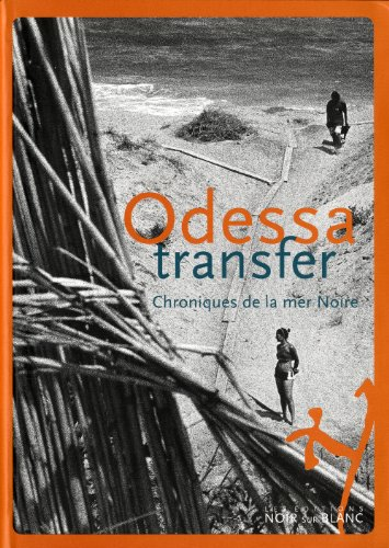 Odessa transfer : chroniques de la mer Noire