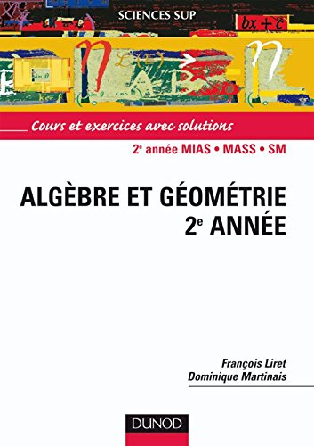 Mathématiques pour le DEUG, algèbre et géométrie 2e année : cours et exercices avec solutions : DEUG