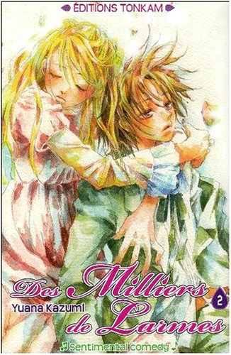 Des milliers de larmes : sentimental comedy. Vol. 2