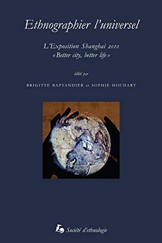 Ethnographier l'universel : l'Exposition Shanghai 2010 "Better city, better life"