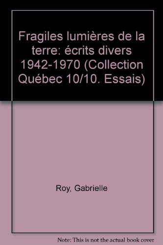 Fragiles lumières de la terre : écrits divers 1942-1970 : essais