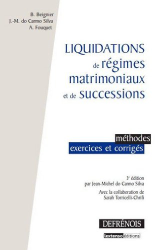 Liquidations de régimes matrimoniaux et de successions : méthodes, exercices et corrigés