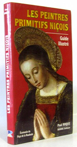 LES PEINTRES PRIMITIFS NIÇOIS : Guide illustré (2e édition)