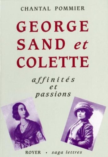 George Sand et Colette : affinités et passions