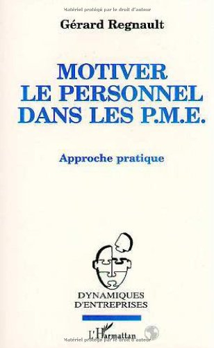 Motiver le personnel dans le PME : approche pratique