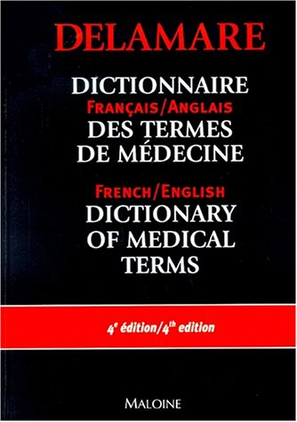 Dictionnaire français-anglais des termes de médecine. English-French dictionary of medical terms