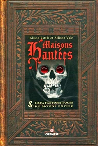Maisons hantées et lieux fantomatiques du monde entier