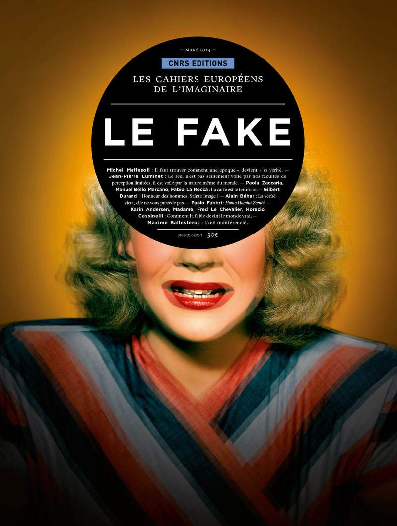 Cahiers européens de l'imaginaire (Les), n° 6. Le fake