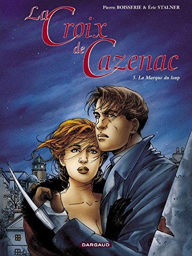 La croix de Cazenac. Vol. 5. La marque du loup