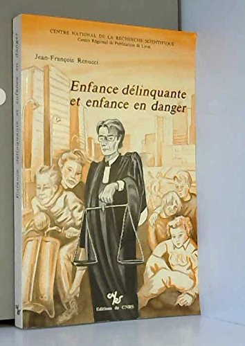 Enfance délinquante et enfance en danger : la protection judiciaire de la jeunesse