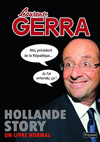 Hollande story : un livre normal