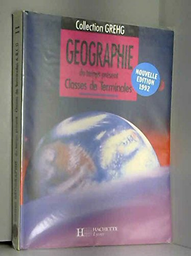 Géographie du temps présent : terminales A, B, C, D