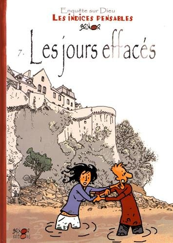 Enquête sur Dieu : les indices pensables. Vol. 7. Les jours effacés