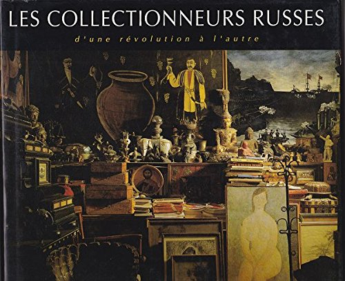 Les Collectionneurs russes : d'une révolution à l'autre